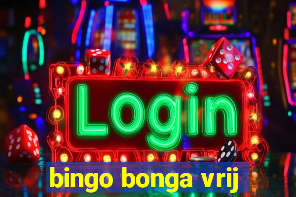 bingo bonga vrij