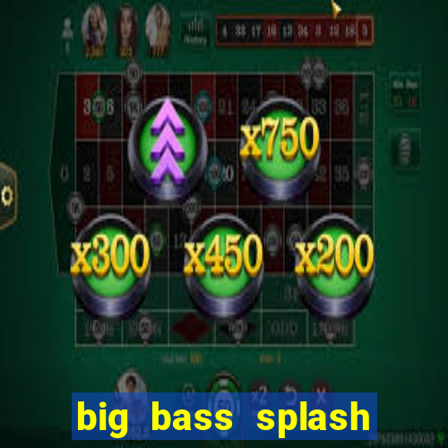 big bass splash slot recenzie