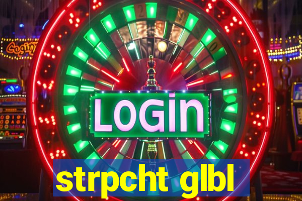 strpcht glbl