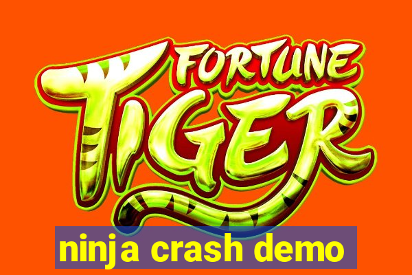 ninja crash demo