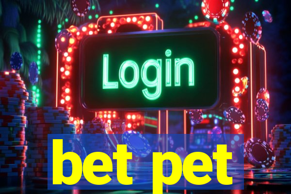 bet pet