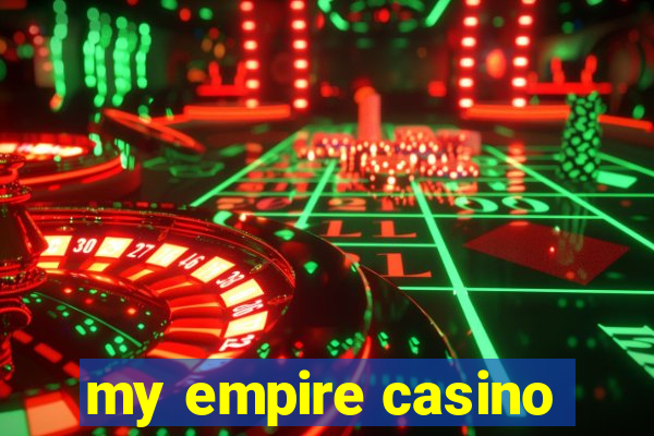 my empire casino