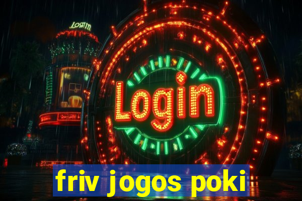 friv jogos poki