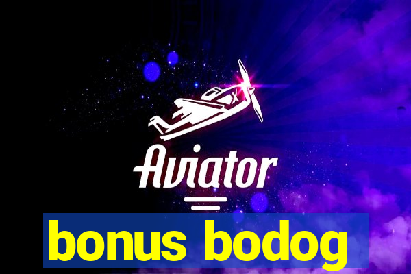 bonus bodog