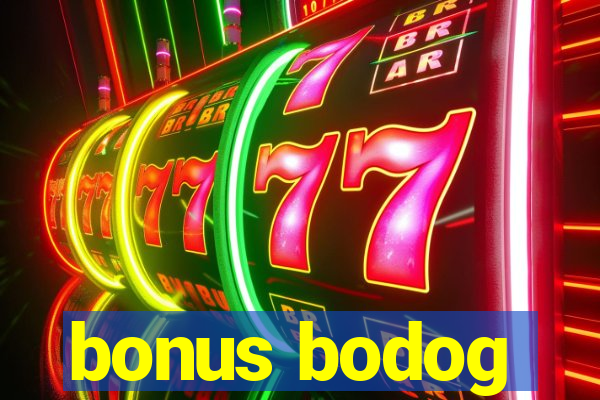 bonus bodog