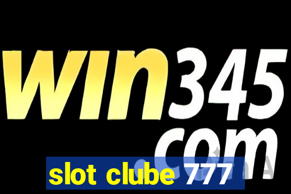 slot clube 777