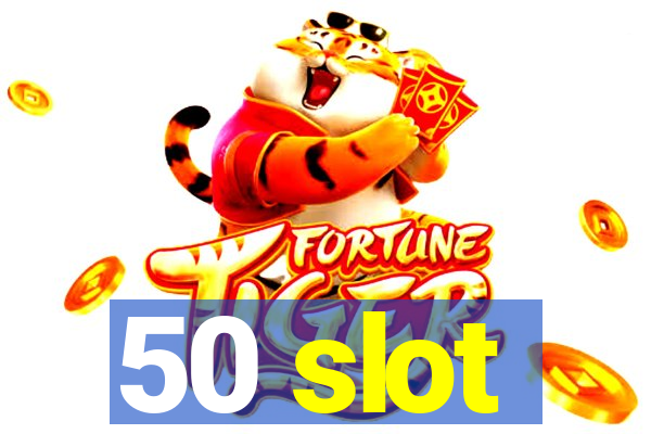 50 slot