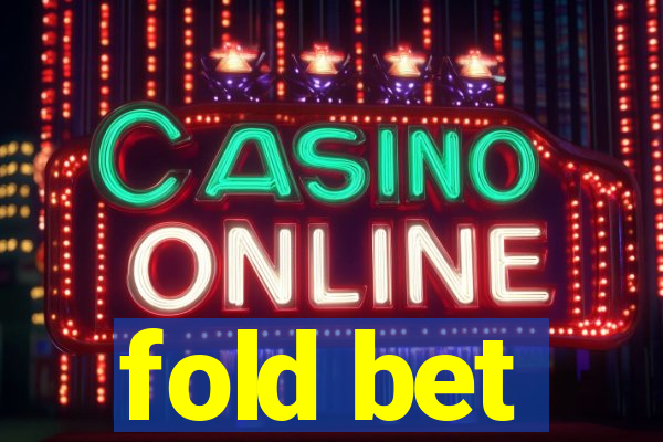 fold bet