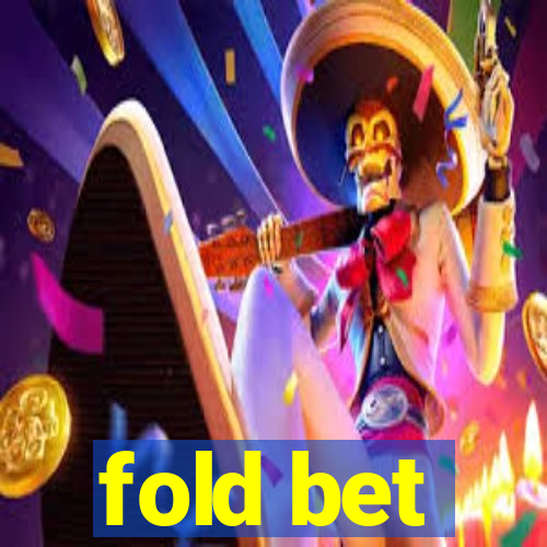 fold bet