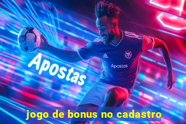 jogo de bonus no cadastro