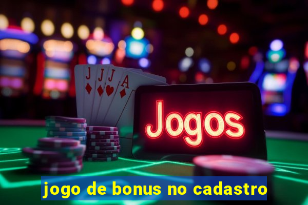 jogo de bonus no cadastro