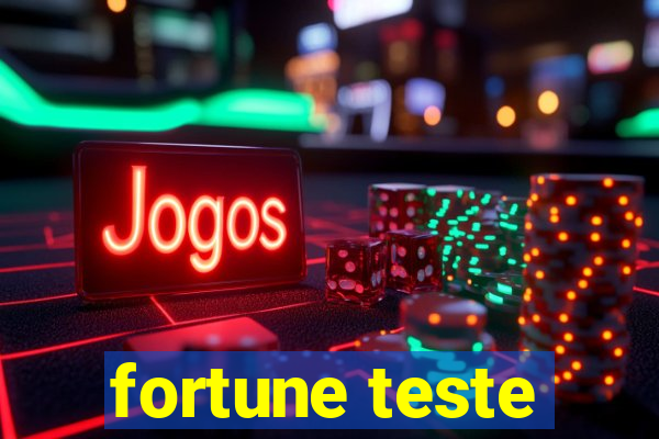 fortune teste