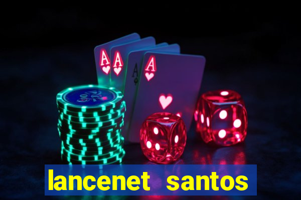 lancenet santos futebol clube