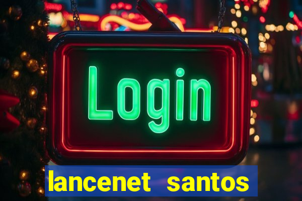 lancenet santos futebol clube