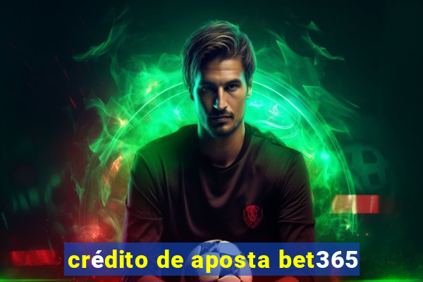 crédito de aposta bet365