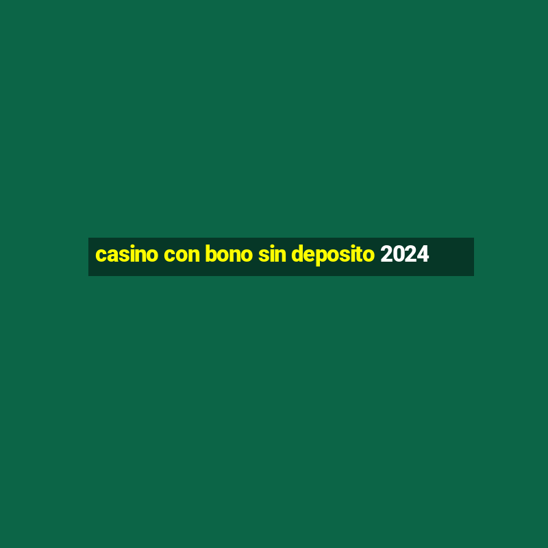 casino con bono sin deposito 2024