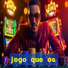 jogo que os famosos est茫o jogando para ganhar dinheiro