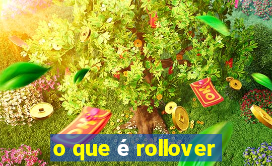 o que é rollover