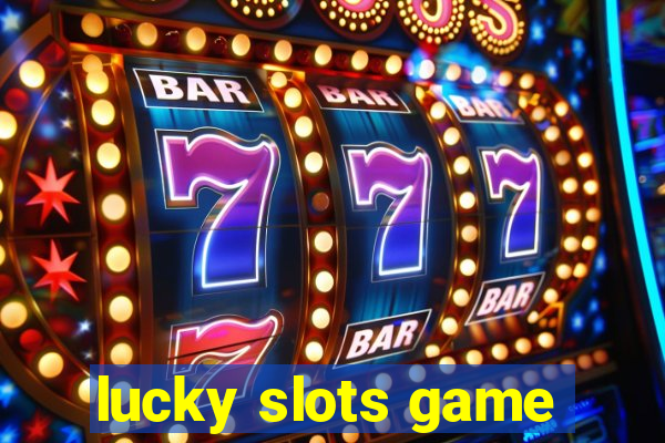 lucky slots game