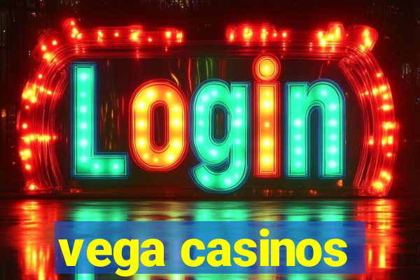 vega casinos