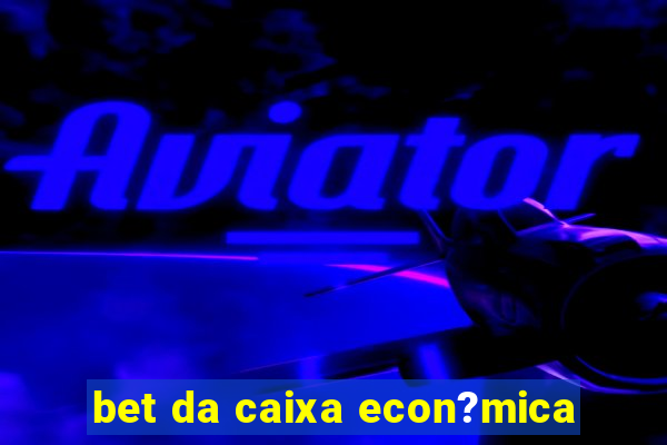 bet da caixa econ?mica