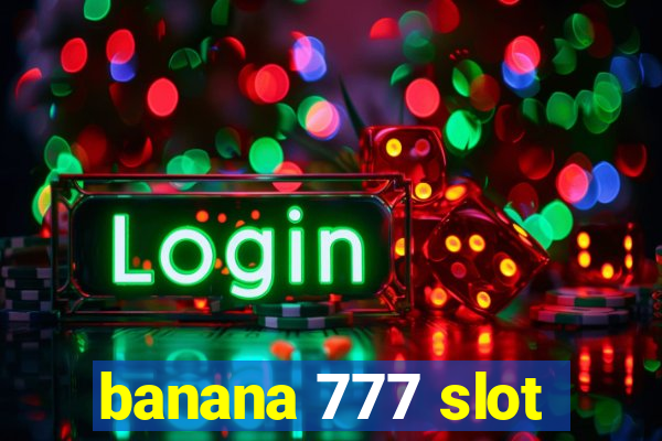 banana 777 slot