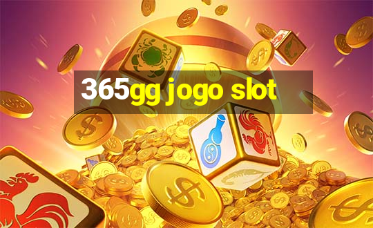 365gg jogo slot