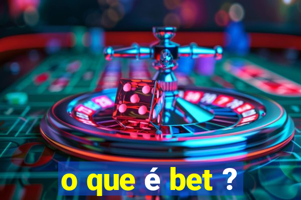 o que é bet ?