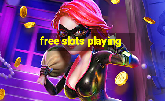 free slots playing