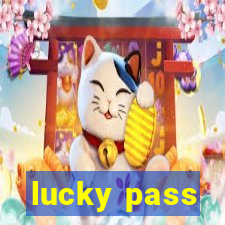 lucky pass