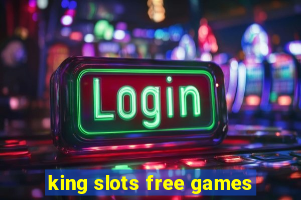 king slots free games