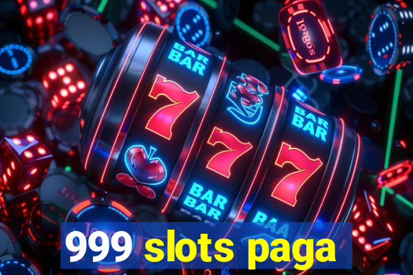 999 slots paga