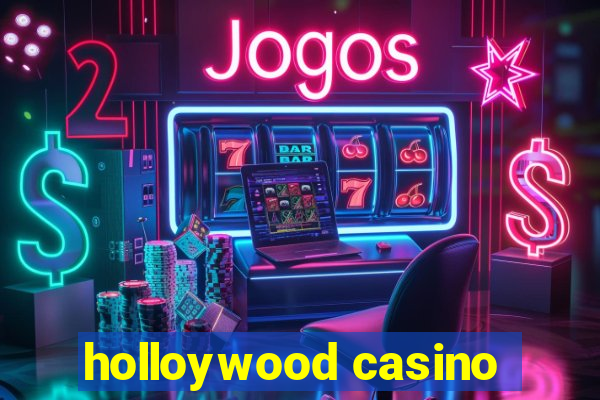 holloywood casino