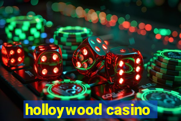 holloywood casino