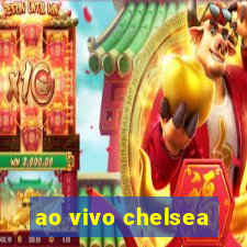 ao vivo chelsea