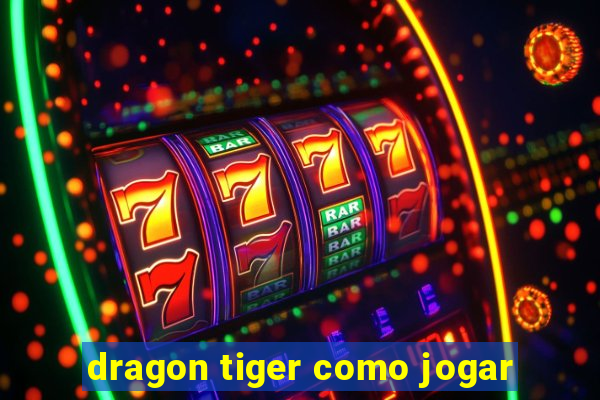 dragon tiger como jogar