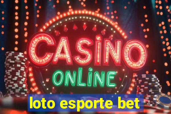 loto esporte bet