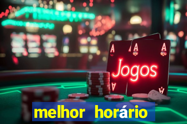 melhor horário para jogar fortune tiger hoje 2024 noite