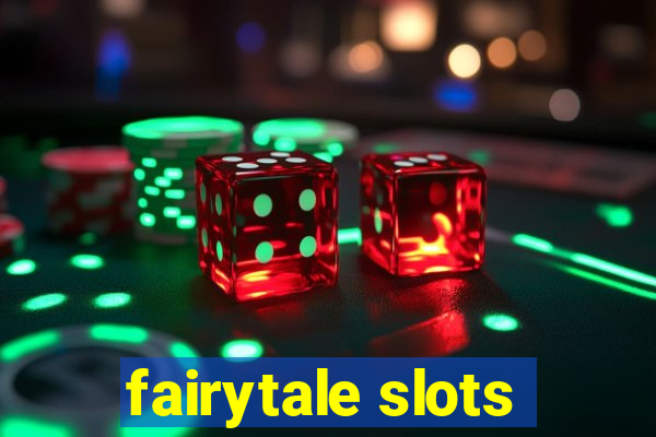 fairytale slots