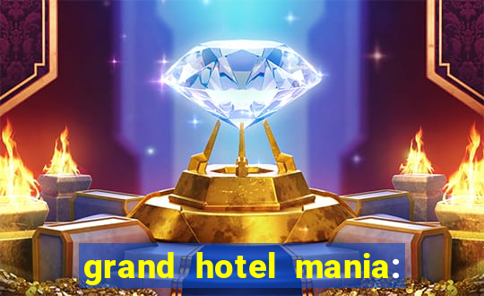 grand hotel mania: hotel jogo