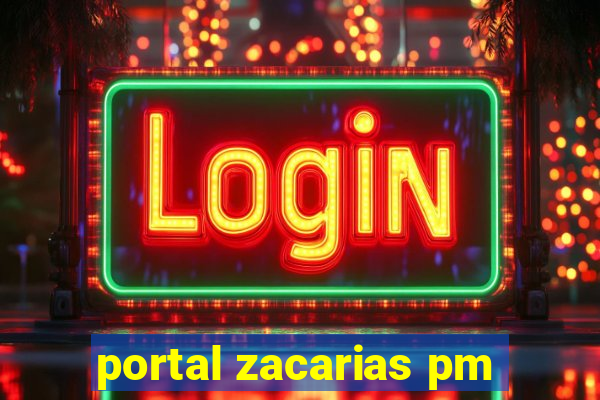 portal zacarias pm