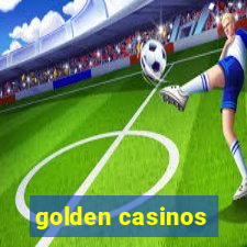 golden casinos