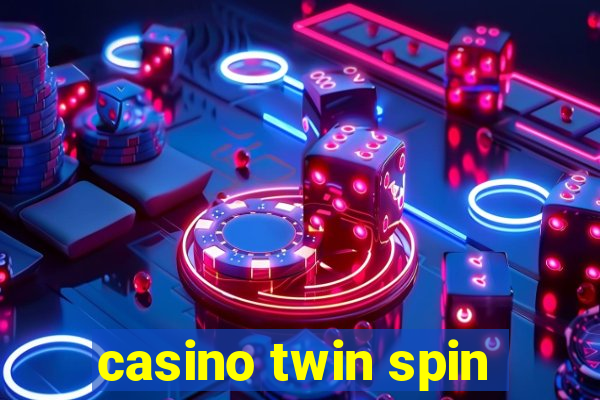 casino twin spin