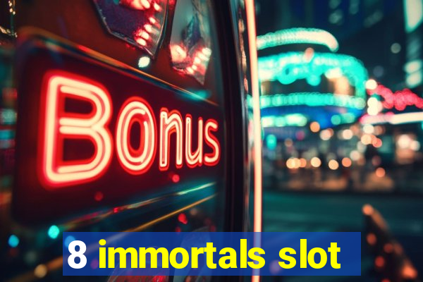 8 immortals slot