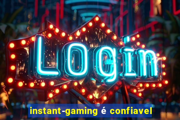 instant-gaming é confiavel