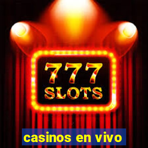 casinos en vivo