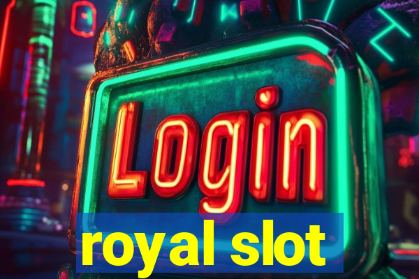 royal slot