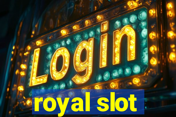 royal slot