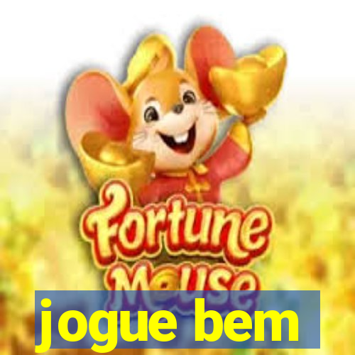 jogue bem