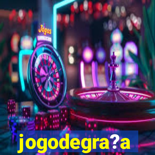 jogodegra?a